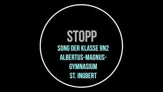 STOPP (Song der Klasse 9n2 des AMG für den Bundeswettbewerb Klassenmusizieren, 2018)