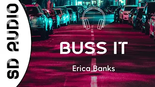 Erica Banks - Buss It (8D AUDIO) "Buss it Buss it, it is you two shots"