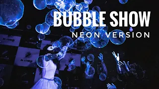 Неонове Шоу мильних бульбашок / Шоу Неоновых Мыльных Пузырей / Neon Bubble Show