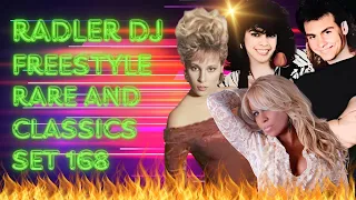 RADLER DJ - LATIN FREESTYLE - RARE AND CLASSICS - SET MIX 168