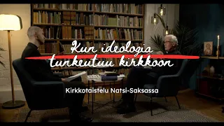 Kun ideologia tunkeutuu kirkkoon - kirkkotaistelu Natsi-Saksassa