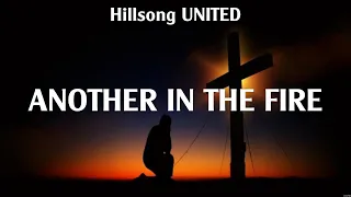 Another In The Fire - Hillsong UNITED (Lyrics) - Good Grace, Hold On To Me, I Am Yours