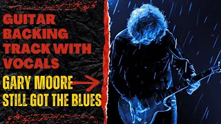 Gary Moore - Still Got The Blues - Guitar Backing Track with Vocals