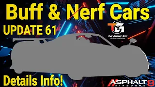 *Buff & Nerf Cars* 😱 | Buff and Nerf Cars of Update 61 Asphalt 8 | Buff And Nerf Cars Asphalt 8