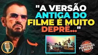 RINGO STARR SOBRE O NOVO FILME DOS BEATLES - ENTREVISTA LEGENDADA