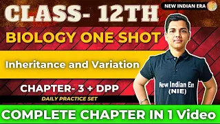 One shot + DPP || Chapter 3 Inheritance and Variation Biology class 12 New indian era | #nie