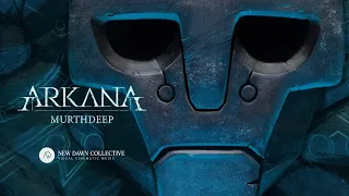 Arkana - Murthdeep [New Dawn Collective]