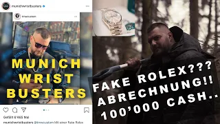 MUNICHWRISTBUSTERS ABRECHNUNG - FAKE ROLEX??? - 100'000 CASH