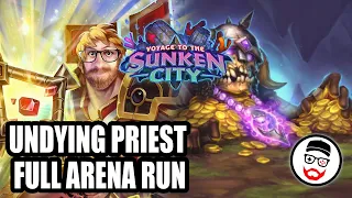 Undying Priest Full Arena Run | Voyage to the Sunken City | Hearthstone