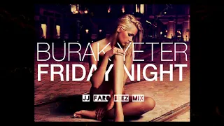 Burak Yeter - Friday Night (JJ Faro Beez Mix)