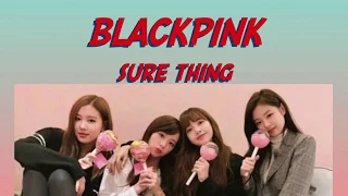 Blackpink - Sure Thing (Cover Miguel) Lyric [Rom]