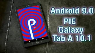 Install Android 9.0 Pie on Samsung Galaxy Tab A 10.1 (LineageOS 16) - How to Guide!