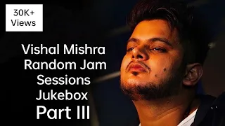 Vishal Mishra | Random Jam sessions Part 3 | unplugged | #vishalmishra #jamsession #random #viral