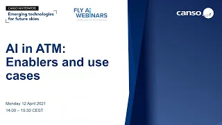 CANSO and FLY AI Webinar – AI in ATM: Enablers and use cases