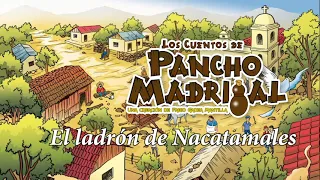 Pancho Madrigal - El ladrón de Nacatamales