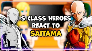 S-Class Heroes react to Saitama (+Fubuki) || FULL PART || One-Punch Man/Gacha React