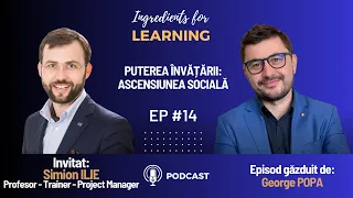 (#14) Ingredients for Learning- Invitat Simion Ilie. Episod gazduit de George Popa