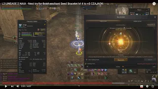 L2 LINEAGE 2 NAIA - Next try for finish enchant Seed Bracelet lvl 4 to +5 CZAJADK