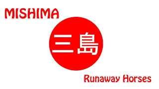 Mishima - Runaway Horses