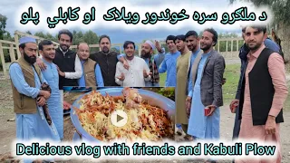 Delicious vlog with friends and Kabuli Plow