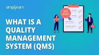 What Is A Quality Management System (QMS) | Introduction To Quality Management System | Simplilearn