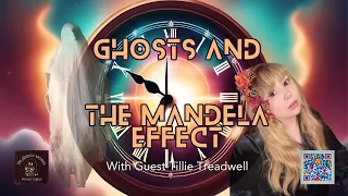 Ghostly Archives: Ghosts & The Mandela Effect with Tillie Treadwell