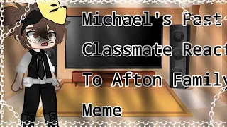 Past Michael Classmates React to Afton Family Memes