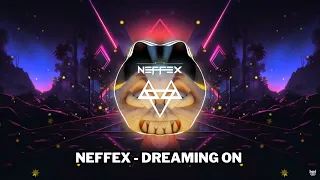 NEFFEX - Dreaming On 💫 [Copyright Free] No.132