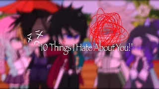 { “10 Things I Hate About You!” } Meme | Gacha | KNY-DS | Angst | Inspired In Desc