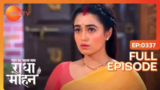 क्या कहा Ketki ने Radha से? | Pyar Ka Pehla Naam Radha Mohan | Full Ep 337 | Zee TV | 27 Apr 2023