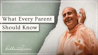 What Every Parent Should Know | His Holiness Radhanth Swami