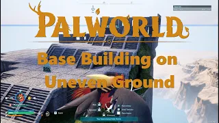 Palworld Base Building on Uneven Ground