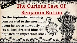 Improve your English 👍 English Story | The Curious Case Of Benjamin Button | Level 3 | Listen