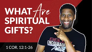 Spiritual Gifts - Part 1 | What are They and How do They Work?