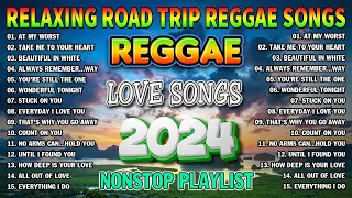 BEST REGGAE MIX 2024 🍒 RELAXING ROAD TRIP REGGAE SONGS - BEST REGGAE LOVE SONGS