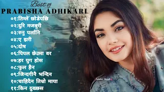 Nepali Heart 💔 Touching Songs || Sad 😢 Songs || Prabisha Adhikari Songs collection