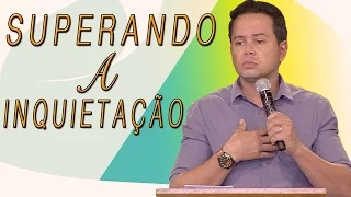 Superando a Inquietação - Márcio Mendes (23/03/17)