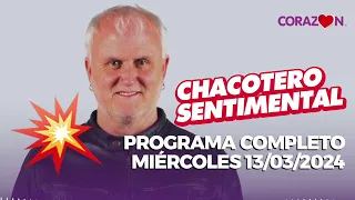 Chacotero Sentimental: Programa completo miércoles 13/03/2024