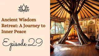 Ancient Wisdom Retreat: A Journey to Inner Peace | Relaxation Meditation Calm Zen Peace Yoga