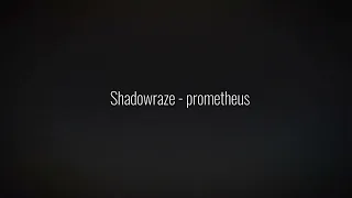 SHADOWRAZE - Прометей