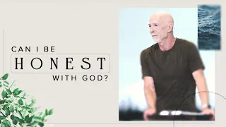 Can I be honest with God? | Psalms | Mark Moore