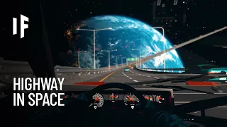 What If We Built a Highway in Space?