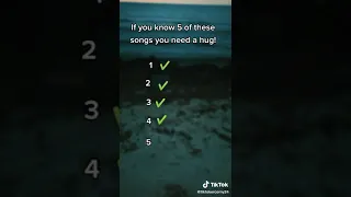 If you know 5 of these songs you need a hug!(part 3)