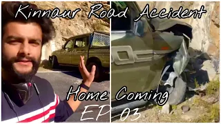Car Accident On Himalayan Road Kinnaur | Coming Back From Kinnaur To Shimla | Episode 03