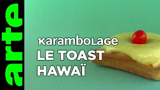 Le Toast Hawaï - Karambolage - ARTE