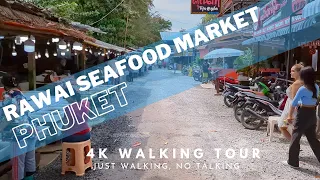 4K no speaking, walking tour of Rawai Seafood Market, Phuket over the Christmas holiday period.