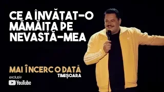 Mihai Bobonete - Ce a invatat-o mamaita pe nevasta-mea (show Mai incerc o data / Timisoara)