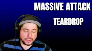 FIRST TIME HEARING Massive Attack- "Teardrop" (Reaction)