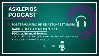 Podcast: Posttraumatische Belastungsstörung nach sexuellem Missbrauch | Asklepios