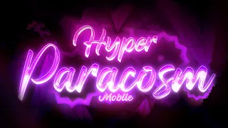 (First On Mobile) Hyper Paracosm 100% By EndLevel [120hz] | NEW HARDEST! | Geometry Dash